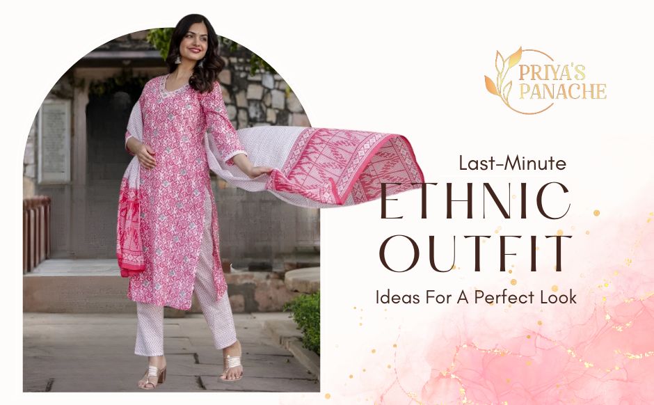 Last-Minute Ethnic Outfit Ideas For A Perfect Look