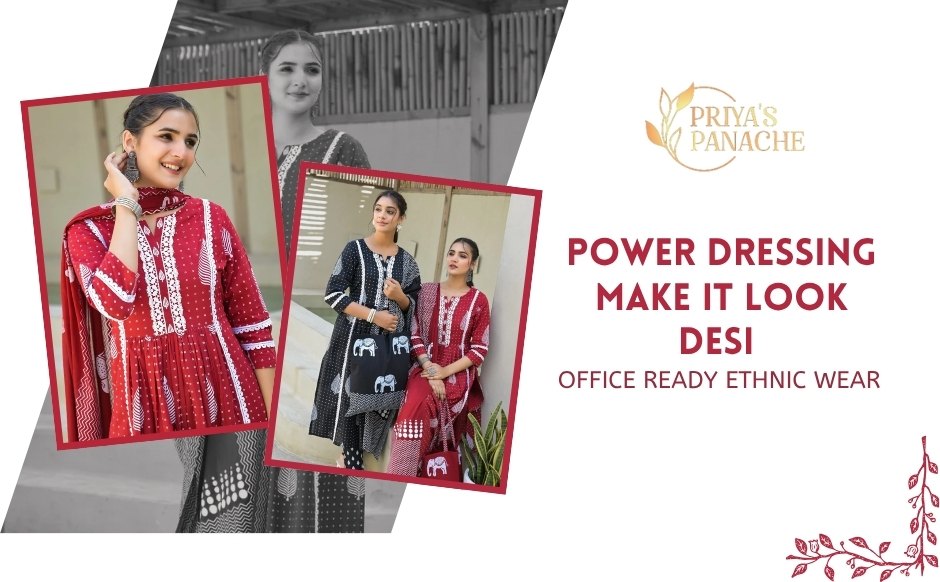 Power Dressing Make It Look Desi Office Ready Ethnic Wear